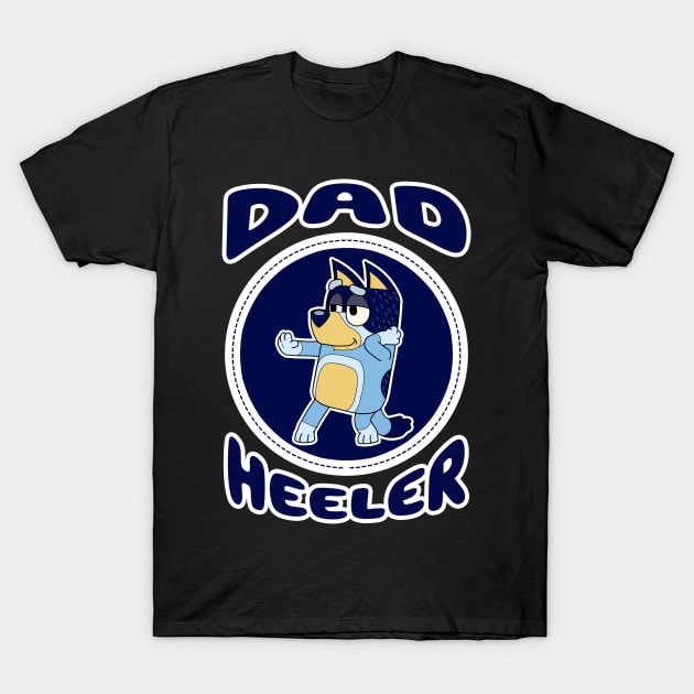 Dad Heeler III T-Shirt by Gunung Sambojorka